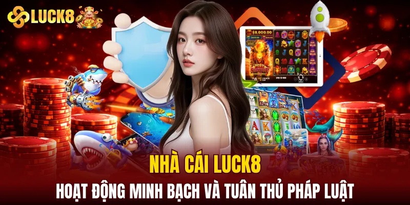 LUCK8 | Trang Đăng Ký Luck8 Chuẩn Nhất | Tham Gia +88K 5 LUCK8 hoạt động minh bạch và tuân thủ pháp luật